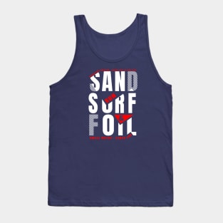 Sand, Sun, Surf, Foil Tank Top